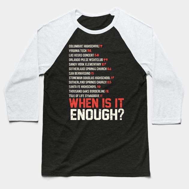 When Is It Enough Shirt Updated Baseball T-Shirt by RememberThem